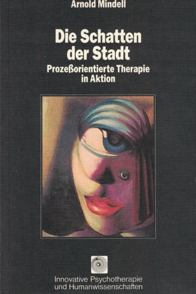 Shadows, City Die Schatten der Stadt: Eine Herausforderung (Innovative Psychotherapie und Humanwissenschaften)