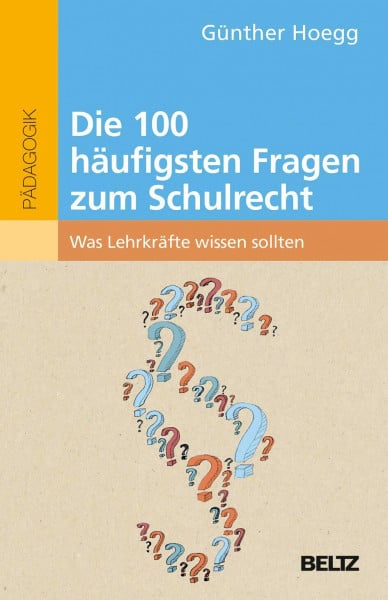 Hoegg, Günther Die 100 häufigsten Fragen zum Schulrecht: Was Lehrkräfte wissen sollten