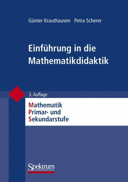 Scherer, Petra Einführung in die Mathematikdidaktik (Mathematik Primar- und Sekundarstufe)