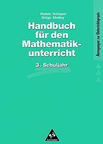 Radatz, Hendrik Handbücher Mathematik: Handbuch für den Mathematikunterricht an Grundschulen: 3. Schuljahr (Handbücher für den Mathematikunterricht 1. bis 4. Schuljahr, Band 5)