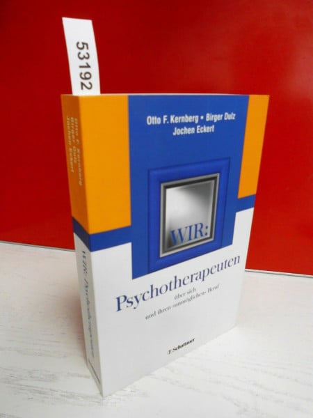 Kernberg, Otto F Wir: Psychotherapeuten über sich und ihren 'unmöglichen' Beruf