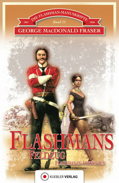 George MacDonald Fraser Flashmans Feldzug: Die Flashman-Manuskripte 11. Harry Flashman in Abessinien 1867-68