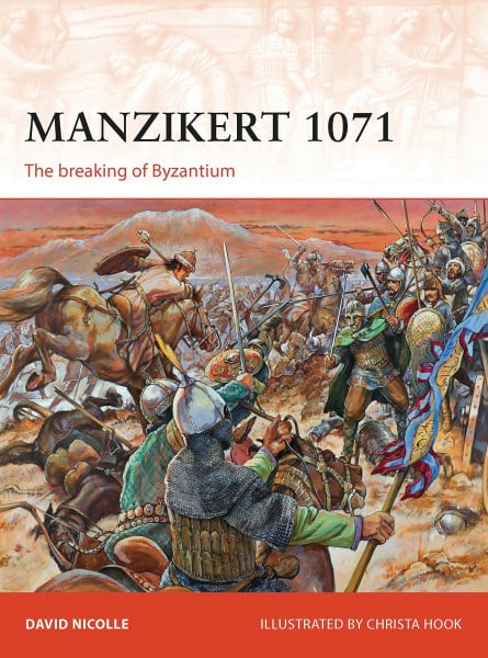 Nicolle, Dr David Manzikert 1071: The breaking of Byzantium (Campaign, Band 262)