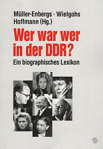 m³ller-enbergs u.a. Wer war wer in der DDR?. Ein Biographisches Lexikon.