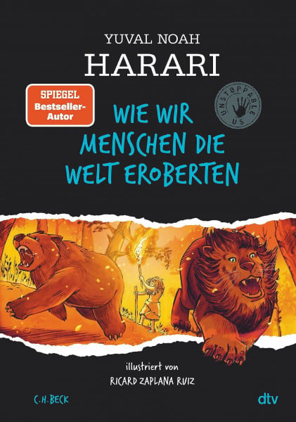 Harari, Yuval Noah Wie wir Menschen die Welt eroberten: Unstoppable Us | Der erfolgreichste Sachbuchautor der Welt erzählt die Geschichte der Menschheit für alle ab 10