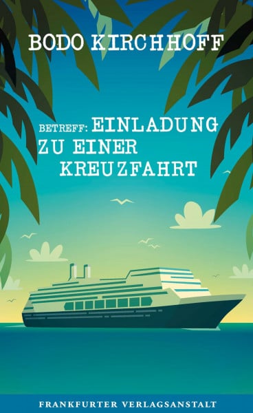 Kirchhoff, Bodo Betreff: Einladung zu einer Kreuzfahrt