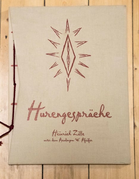 Zille, Heinrich Heinrich Zille - Hurengespräche: Gehört, geschrieben und gezeichnet v. Heinrich Zille unter dem Pseudonym W. Pfeifer