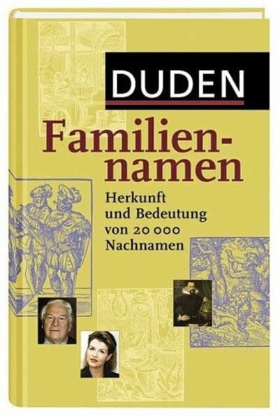 Kohlheim, Rosa und Volker Duden - Familiennamen: Herkunft und Bedeutung von 20.000 Nachnamen (Duden Namenbücher)