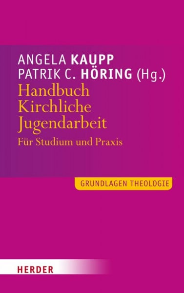 Höring, Prof. Patrik C. Handbuch Kirchliche Jugendarbeit: Für Studium und Praxis