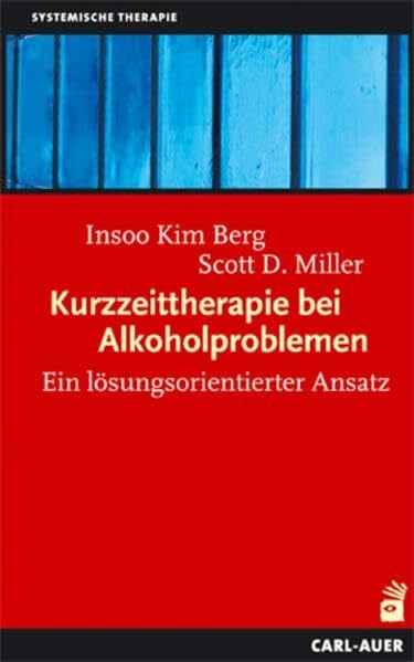 Berg, Insoo Kim Kurzzeittherapie bei Alkoholproblemen: Ein lösungsorientierter Ansatz