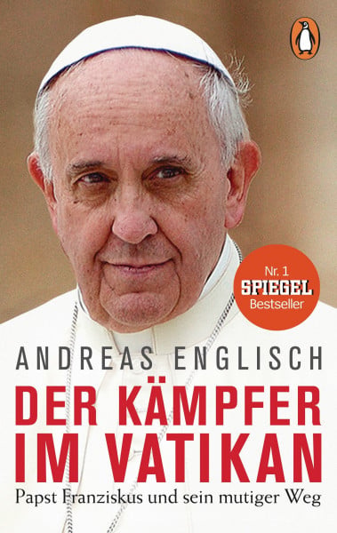 Englisch, Andreas Der Kämpfer im Vatikan: Papst Franziskus und sein mutiger Weg