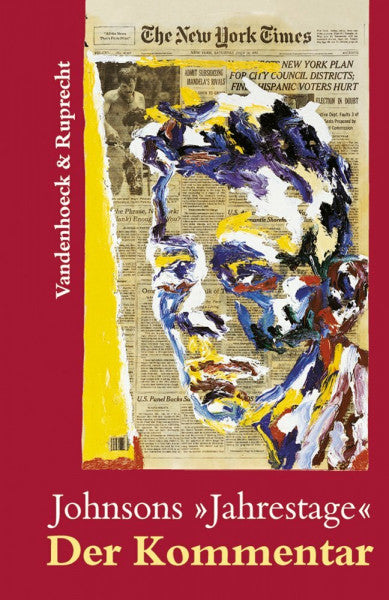 Klaus Kokol Johnsons »Jahrestage«. Der Kommentar: . Der Kommentar Hg.Helbig (Religionsunterricht Praktisch - Sekundarstufe I)