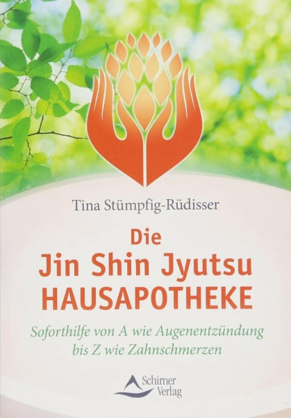 Stümpfig-Rüdisser, Tina Die Jin-Shin-Jyutsu-Hausapotheke: Soforthilfe von A wie Augenentzündung bis Z wie Zahnschmerzen