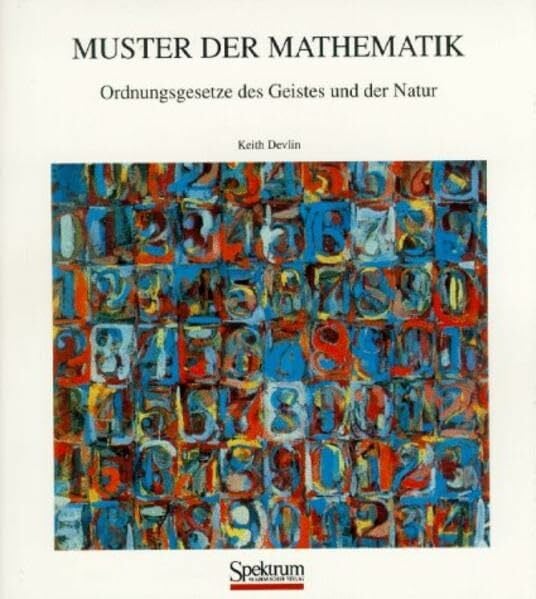 Devlin, Keith Muster der Mathematik: Ordnungsgesetze des Geistes und der Natur