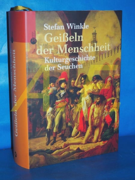 Winkle, Stefan Geißeln der Menschheit: Kulturgeschichte der Seuchen (Artemis & Winkler Sachbuch)