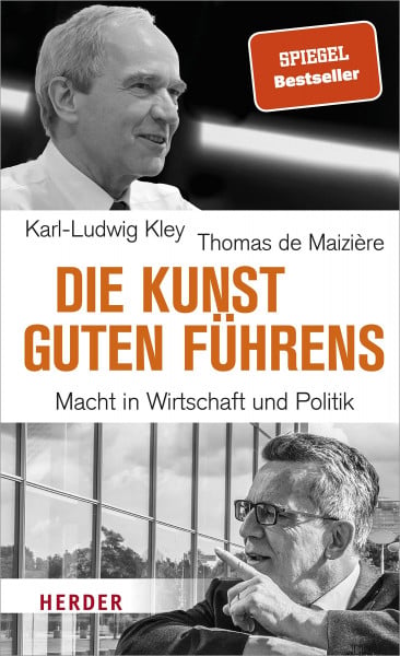Maizière, Thomas de Die Kunst guten Führens: Macht in Wirtschaft und Politik