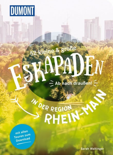 Waltinger, Sarah 52 kleine & große Eskapaden in der Region Rhein-Main: Ab nach draußen! (DUMONT Eskapaden)