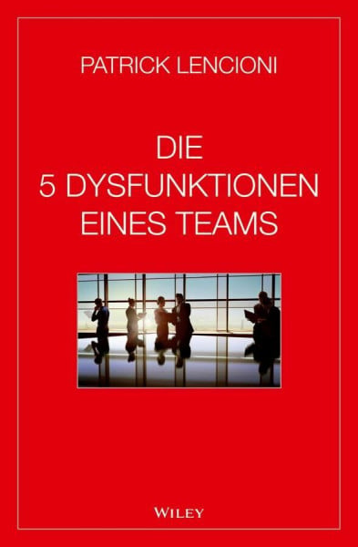 Schieberle, Andreas Die 5 Dysfunktionen eines Teams