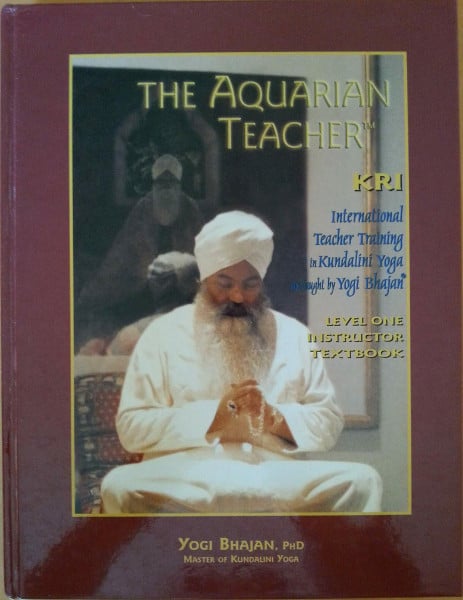 Yogi Bhajan, PHD, Master of Kundalini Yoga The Aquarian Teacher. KRI International Kundalini Yoga. Teacher Training. Level I.