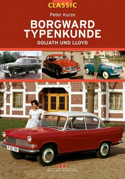 Kurze, Peter Borgward Typenkunde Classic: Goliath und Lloyd