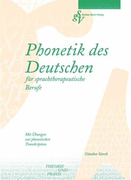 Storch, Günther Phonetik des Deutschen für sprachtherapeutische Berufe: Mit Übungen zur phonetischen Transkription