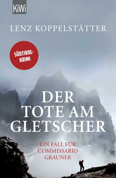 Koppelstätter, Lenz Der Tote am Gletscher: Ein Fall für Commissario Grauner (Commissario Grauner ermittelt, Band 1)