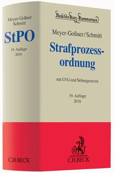 Schmitt, Bertram Strafprozessordnung: Gerichtsverfassungsgesetz, Nebengesetze und ergänzende Bestimmungen (Beck'sche Kurz-Kommentare, Band 6)