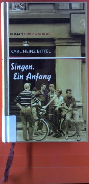 Bittel, Karl H Singen. Ein Anfang: Roman