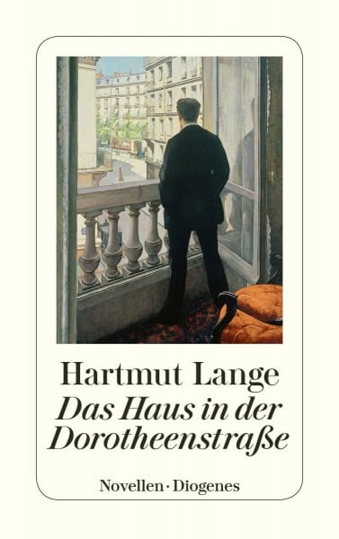 Lange, Hartmut Das Haus in der Dorotheenstraße: Novellen (detebe)