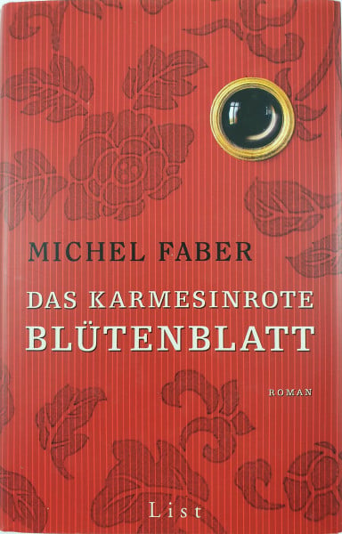 Michel Faber Das karmesinrote Blütenblatt