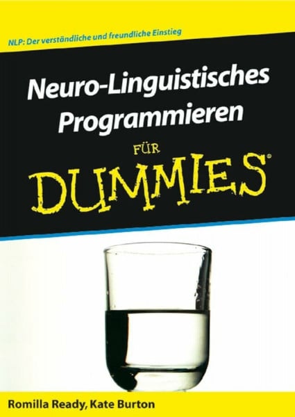 Burton, Kate Neuro-Linguistisches Programmieren für Dummies