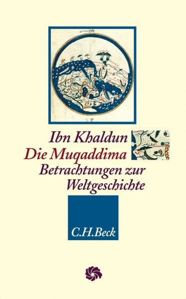 Khaldun, Ibn Die Muqaddima: Betrachtungen zur Weltgeschichte (Neue Orientalische Bibliothek)