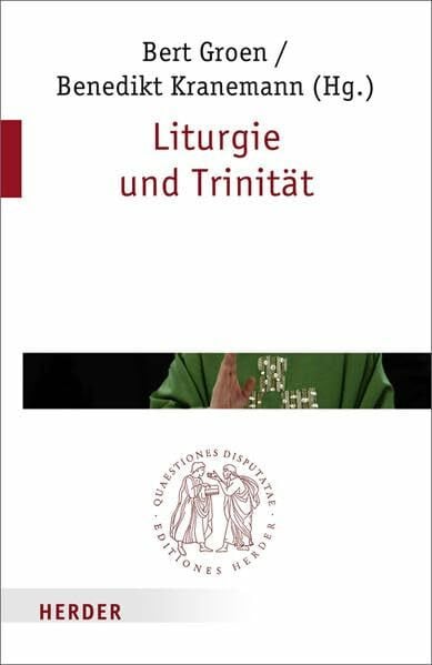 Ebenbauer, Peter Liturgie und Trinität (Quaestiones disputatae)