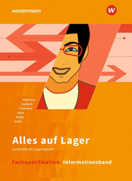 Eberhardt, Manfred Alles auf Lager: Fachqualifikation Informationsband (Alles auf Lager: Fachlageristen – Fachkräfte für Lagerlogistik)