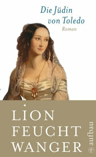 Feuchtwanger, Lion Die Jüdin von Toledo: Roman