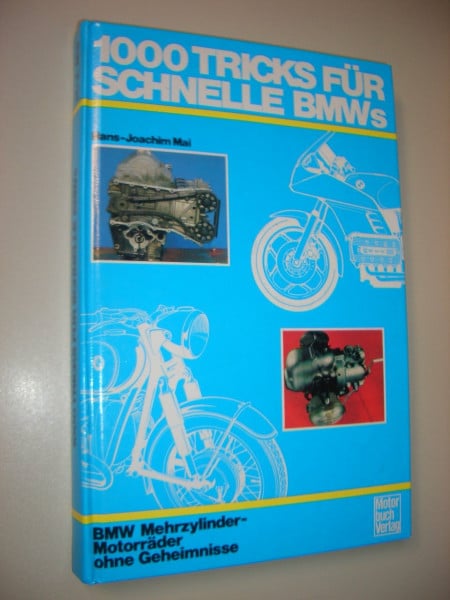 Mai, Hans-Joachim 1000 Tricks für schnelle BMWs. BMW Mehrzylinder-Motorräder ohne Geheimnisse