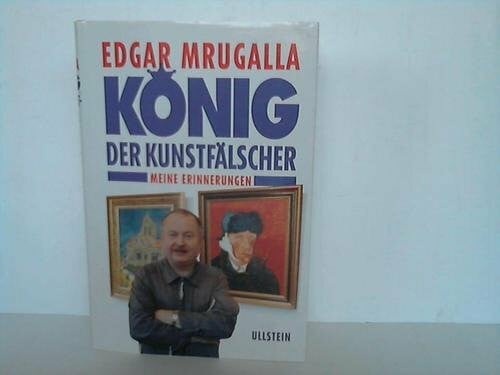 Mrugalla, Edgar König der Kunstfälscher. Meine Erinnerungen