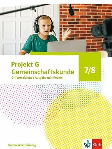 Projekt G Gemeinschaftskunde 7/8. Differenzierende Ausgabe Baden-Württemberg: Schulbuch mit Medien Klasse 7/8 (Projekt G Gemeinschaftskunde. Differenzierende Ausgabe Baden-Württemberg ab 2024)