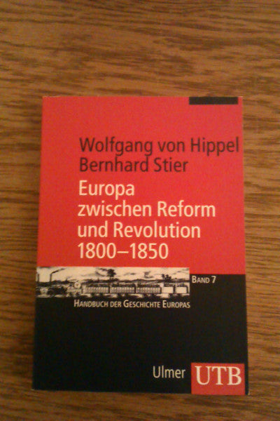 von Hippel, Wolfgang Europa zwischen Reform und Revolution 1800-1850 (Handbuch der Geschichte Europas)