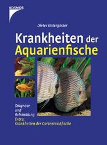 Untergasser, Dieter Krankheiten der Aquarienfische: Diagnose und Behandlung. Extra: Krankheiten der Gartenteichfische