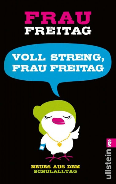 Freitag, Frau Voll streng, Frau Freitag!: Neues aus dem Schulalltag (0)