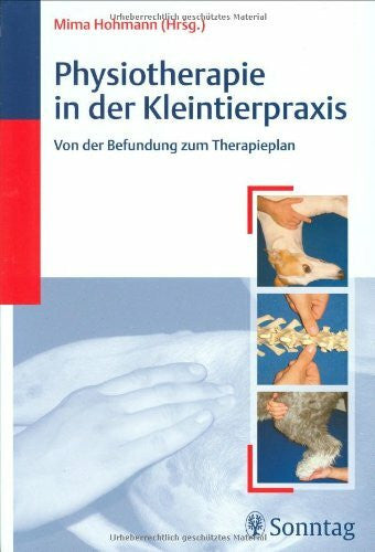 Hohmann, Mima Physiotherapie in der Kleintierpraxis: Von der Befundung zum Therapieplan
