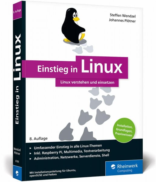 Plötner, Johannes Einstieg in Linux: Linux lernen, verstehen und einsetzen, inkl. Einführung in die Linux-Shell. Das Buch für alle Linux-Anfänger