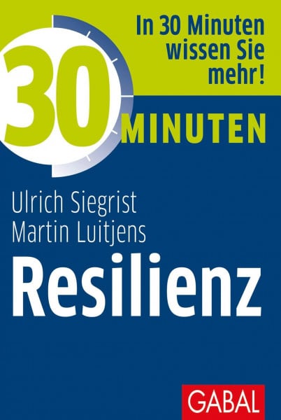 Luitjens, Martin 30 Minuten Resilienz: In 30 Minuten wissen Sie mehr!