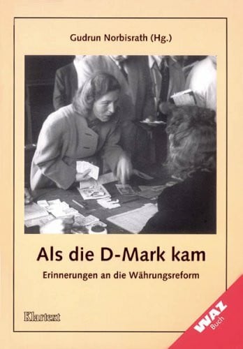 Norbisrath, Gudrun Als die D-Mark kam. Erinnerungen an die Währungsreform.