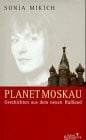 Mikich, Sonia Planet Moskau