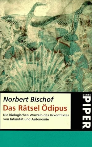 Bischof, Norbert Das Rätsel Ödipus. Die biologischen Wurzeln des Urkonfliktes von Intimität und Autonomie