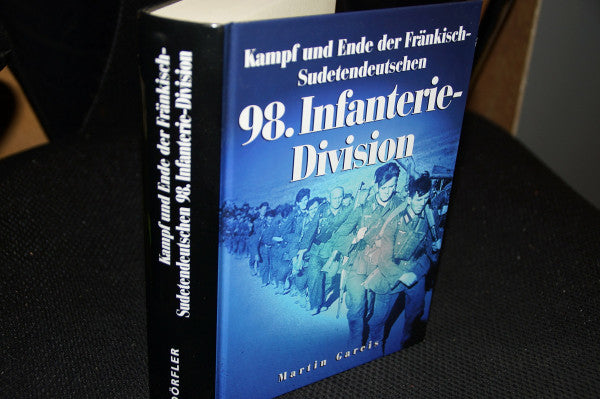 Gareis, Martin Kampf und Ende der Fränkisch-Sudetendeutschen 98. Infanterie-Division