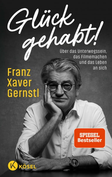 Gernstl, Franz Xaver Glück gehabt!: Über das Unterwegssein, das Filmemachen und das Leben an sich - SPIEGEL-Bestseller