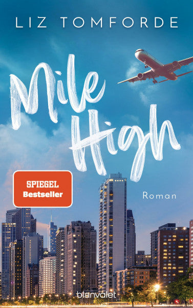 Tomforde, Liz Mile High: Roman - TikTok made me buy it: Sports Romance trifft auf Forbidden Love und Enemies to Lovers – endlich auf Deutsch! (Windy City-Reihe, Band 1)